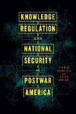 Knowledge Regulation and National Security in Postwar America 