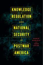 Knowledge Regulation and National Security in Postwar America 