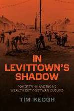 In Levittown’s Shadow: Poverty in America’s Wealthiest Postwar Suburb