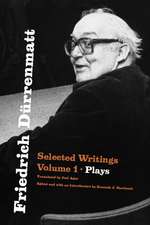 Friedrich Dürrenmatt: Selected Writings, Volume 1, Plays