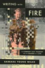 Writing with Fire: The Cowboy Suit Tragedy and the Course of a Life