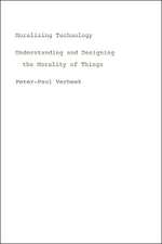 Moralizing Technology: Understanding and Designing the Morality of Things