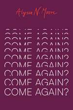 Come Again?