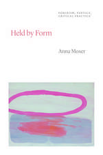 Held by Form: Feminism, Poetics, Critical Practice