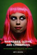 Wannabes, Goths, and Christians: The Boundaries of Sex, Style, and Status