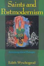 Saints and Postmodernism: Revisioning Moral Philosophy