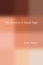 The Moment of Racial Sight: A History