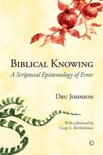 Biblical Knowing: A Scriptural Epistemology of Error