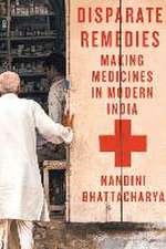 Disparate Remedies: Making Medicines in Modern India