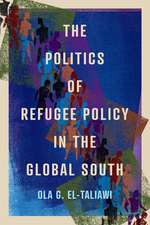 The Politics of Refugee Policy in The Global South