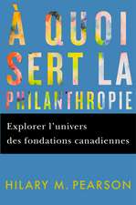 À quoi sert la philanthropie: Explorer l’univers des fondations canadiennes