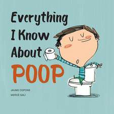 Everything I Know about Poop