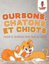 Oursons, Chatons Et Chiots