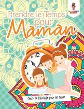 Prendre Le Temps Pour Maman