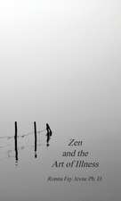 Zen and the Art of Illness