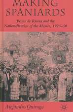 Making Spaniards: Primo de Rivera and the Nationalization of the Masses, 1923-30