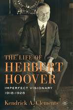 The Life of Herbert Hoover: Imperfect Visionary, 1918–1928