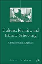 Culture, Identity, and Islamic Schooling: A Philosophical Approach