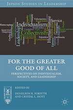 For the Greater Good of All: Perspectives on Individualism, Society, and Leadership