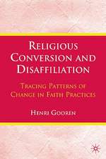 Religious Conversion and Disaffiliation: Tracing Patterns of Change in Faith Practices