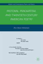 Pastoral, Pragmatism, and Twentieth-Century American Poetry