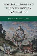 World-Building and the Early Modern Imagination