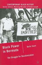 Black Power in Bermuda: The Struggle for Decolonization