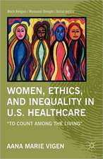 Women, Ethics, and Inequality in U.S. Healthcare: 