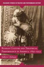 Russian Culture and Theatrical Performance in America, 1891-1933