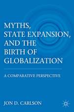 Myths, State Expansion, and the Birth of Globalization: A Comparative Perspective