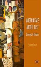 Modernism's Middle East: Journeys to Barbary