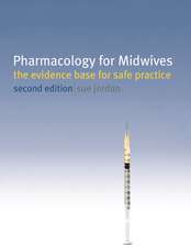 Pharmacology for Midwives: The Evidence Base for Safe Practice