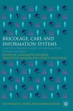 Bricolage, Care and Information: Claudio Ciborra's Legacy in Information Systems Research