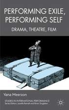 Performing Exile, Performing Self: Drama, Theatre, Film