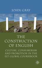 The Construction of English: Culture, Consumerism and Promotion in the ELT Global Coursebook