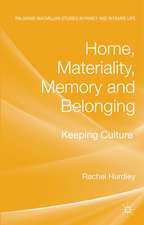 Home, Materiality, Memory and Belonging: Keeping Culture