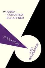 Modernism and Perversion: Sexual Deviance in Sexology and Literature, 1850-1930