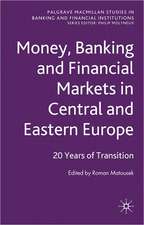 Money, Banking and Financial Markets in Central and Eastern Europe: 20 Years of Transition