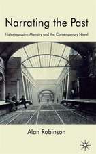 Narrating the Past: Historiography, Memory and the Contemporary Novel