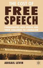 The Cost of Free Speech: Pornography, Hate Speech, and their Challenge to Liberalism