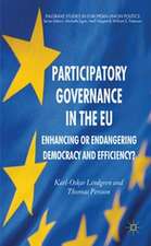 Participatory Governance in the EU: Enhancing or Endangering Democracy and Efficiency?