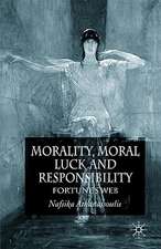 Morality, Moral Luck and Responsibility: Fortune's Web