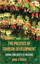 The Politics of Tourism Development: Booms and Busts in Ireland