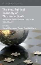 The New Political Economy of Pharmaceuticals: Production, Innovation and TRIPS in the Global South