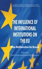 The Influence of International Institutions on the EU: When Multilateralism hits Brussels