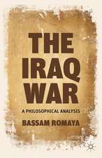 The Iraq War: A Philosophical Analysis