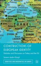 Constructions of European Identity: Debates and Discourses on Turkey and the EU