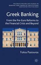 Greek Banking: From the Pre-Euro Reforms to the Financial Crisis and Beyond