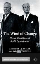 The Wind of Change: Harold Macmillan and British Decolonization