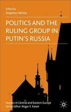 Politics and the Ruling Group in Putin's Russia